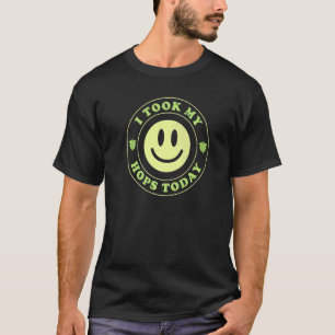 Beer Dad Man I Took My Hops Supplement Today T-Shirt
