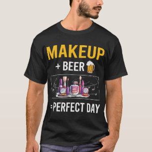 Beer Day Makeup T-Shirt