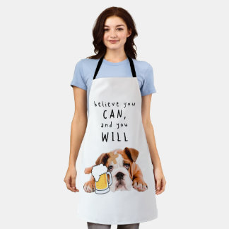 Beer Dog Bulldog - Believe you can, and you will Apron