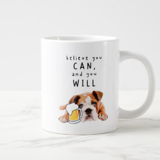 Beer Dog Bulldog - Believe you can, and you will Large Coffee Mug