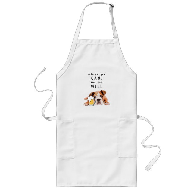 Beer Dog Bulldog - Believe you can, and you will Long Apron (Front)
