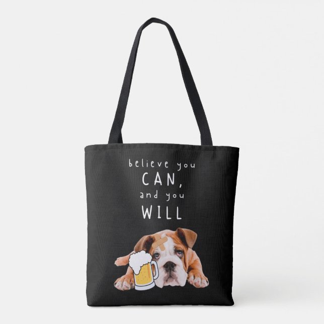 Beer Dog Bulldog - Believe you can, and you will Tote Bag (Back)
