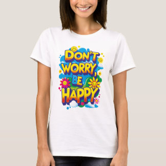Beer Don't Worry, Be Happy T-Shirt