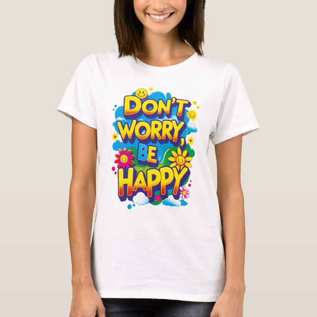 Beer Don't Worry, Be Happy T-Shirt (Front)