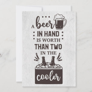 Beer Drinker A Beer In Hand Is Worth Invitation