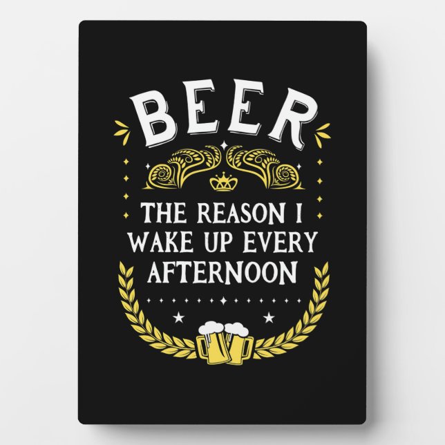 Beer Drinker Beer Every Afternoon Plaque (Front)