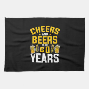 Beer Drinker Cheers And Beers To My 60 Years Birth Kitchen Towel