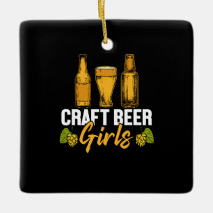 Beer Drinker Craft Beer Girls Birthday Ceramic Ornament