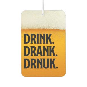 Beer Drinker Drink Drank Drnuk Beer Air Freshener