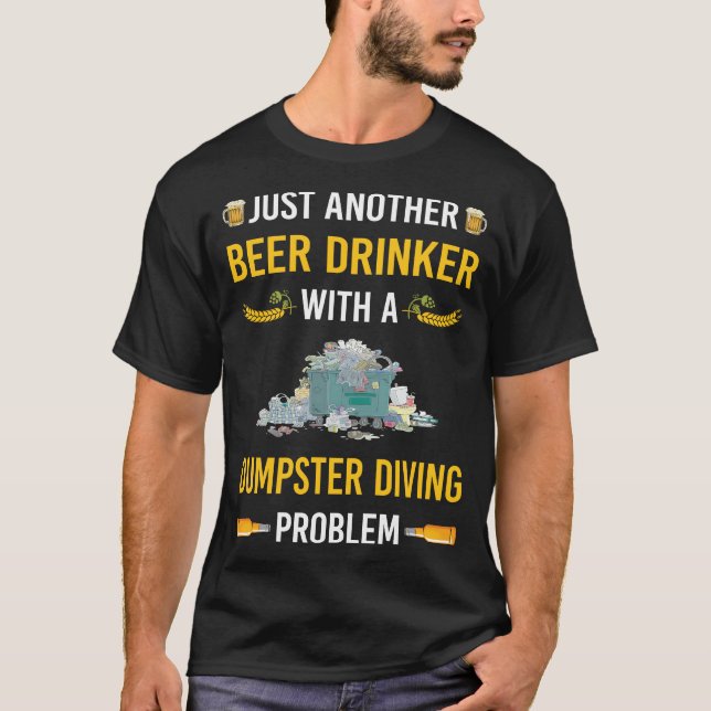 Beer Drinker Dumpster Diving T-Shirt (Front)