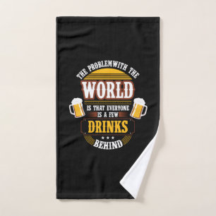 Beer Drinker Everyone is a Few Drinks Behind Birth Hand Towel