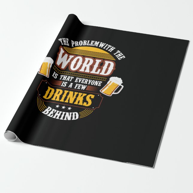 Beer Drinker Everyone is a Few Drinks Behind Birth Wrapping Paper (Unrolled)