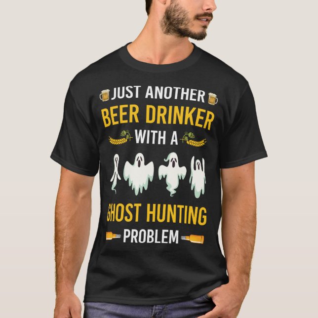 Beer Drinker Ghost Hunting Paranormal T-Shirt (Front)