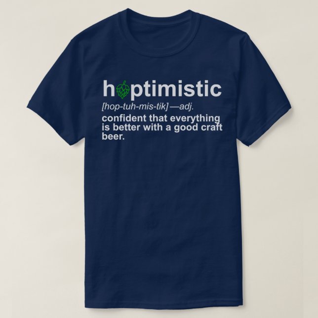 Beer Drinker Gift  Hoptimistic Definition  Craft B T-Shirt (Design Front)