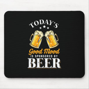 Beer Drinker Good Mood Is Sponsored By Beer Mouse Pad