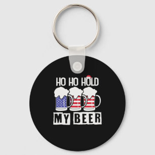 Beer Drinker Ho Ho Hold My Beer USA Birthday Keychain