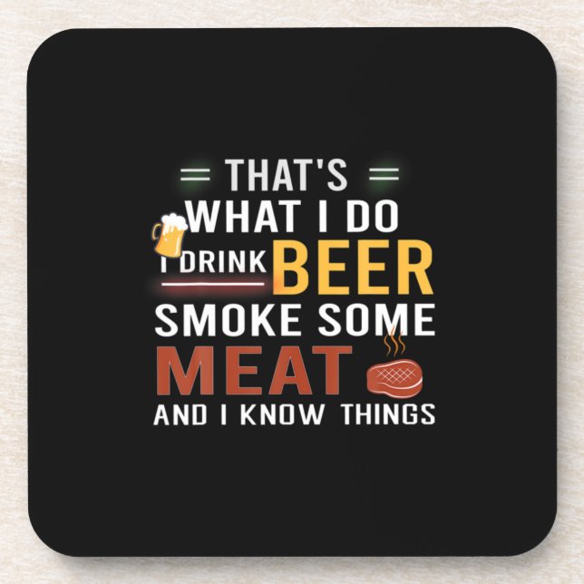 Beer Drinker I Drink Beer Smoke Some Meat Birthday Coaster (Front)