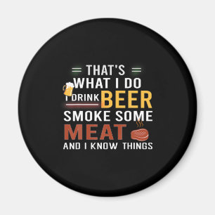 Beer Drinker I Drink Beer Smoke Some Meat Birthday Magnet