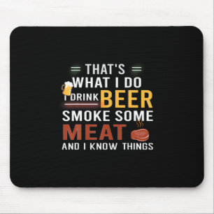 Beer Drinker I Drink Beer Smoke Some Meat Birthday Mouse Pad