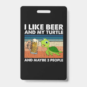 Beer Drinker I Like Beer And My Turtle Birthday Badge