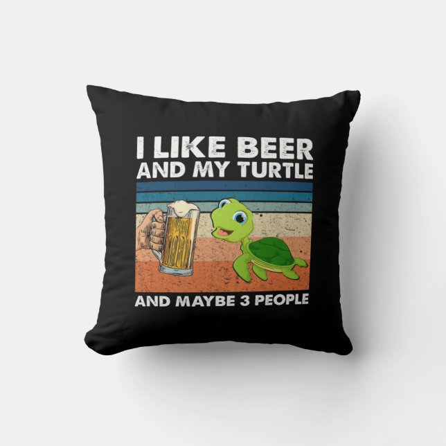 Beer Drinker I Like Beer And My Turtle Birthday Throw Pillow (Front)