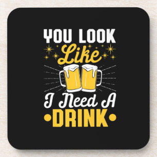 Beer Drinker I Need A Drink Beer Birthday Coaster