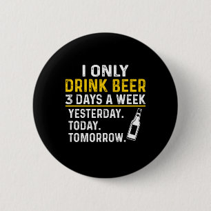 Beer Drinker I Only Drink Beer Birthday 2 Inch Round Button