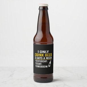 Beer Drinker I Only Drink Beer Birthday Bottle Label