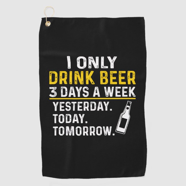 Beer Drinker I Only Drink Beer Birthday Golf Towel (Front)