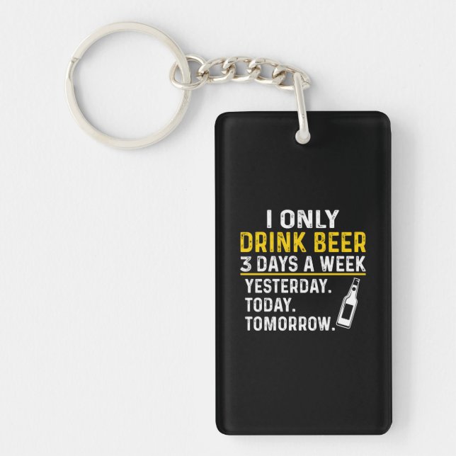 Beer Drinker I Only Drink Beer Birthday Keychain (Front)
