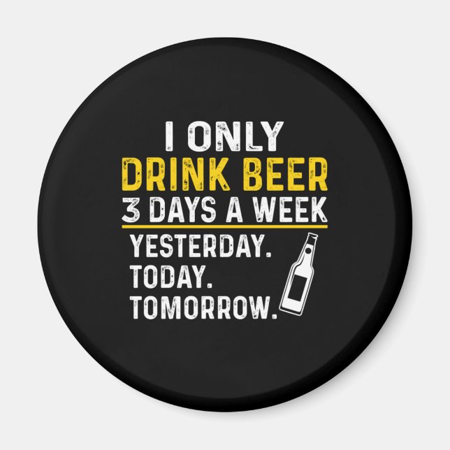 Beer Drinker I Only Drink Beer Birthday Magnet (Front)