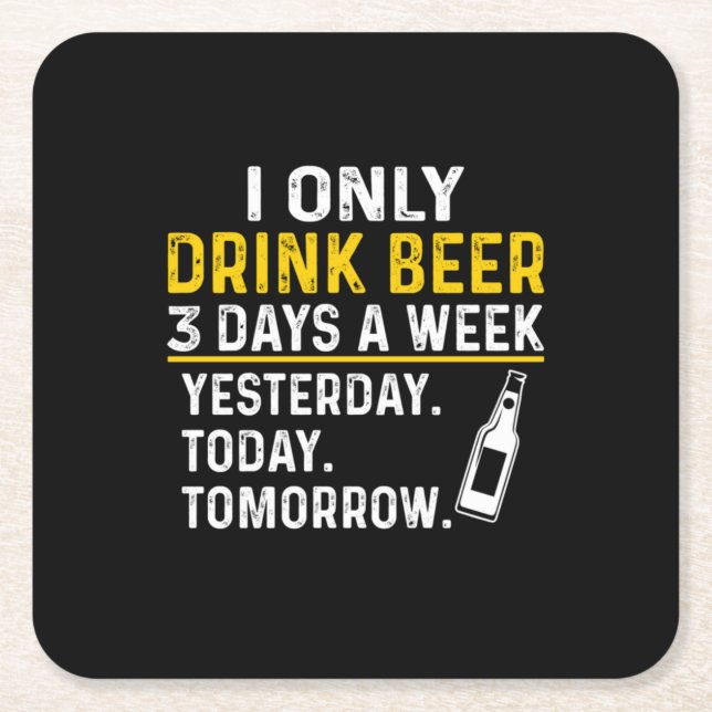 Beer Drinker I Only Drink Beer Birthday Square Paper Coaster (Front)