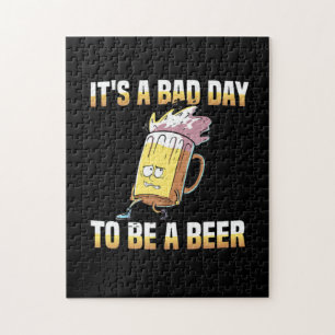 Beer Drinker It Is A Bad Day To Be A Beer Birthday Jigsaw Puzzle