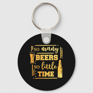 Beer Drinker So Many Beers Keychain