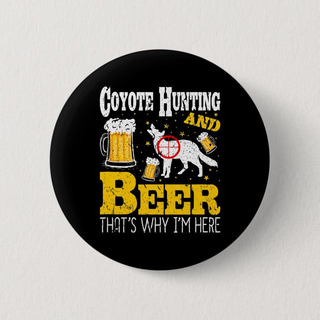 Beer Drinking Funny Coyote Hunting  2 Inch Round Button (Front)