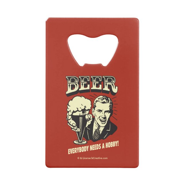 Beer: Everybody Needs A Hobby Wallet Bottle Opener (Front)