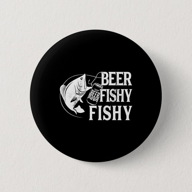 Beer Fishy Fishy Funny Fishing  2 Inch Round Button (Front)