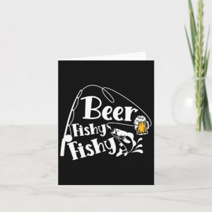 Beer Fishy Fishy Funny Fishing Alcohol Lover Quote Card