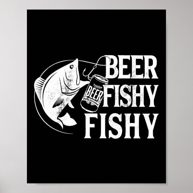 Beer Fishy Fishy Funny Fishing  Poster (Front)