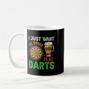 Beer Funny I Just Want to Drink Beer and Play Dart Coffee Mug