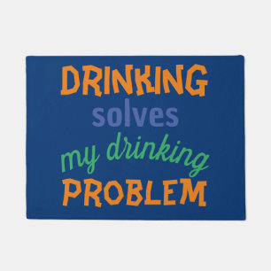 Beer Funny Quote: Drinking Solves Drinking Problem Doormat