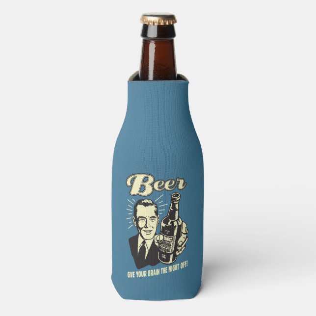 Beer: Give Your Brain the Night Off Bottle Cooler (Bottle Front)