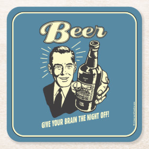 Beer: Give Your Brain the Night Off Square Paper Coaster