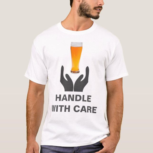Beer Glass Handle With Care Funny White T-Shirt (Front)