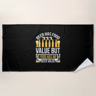 Beer Has Food Value Birthday Beach Towel