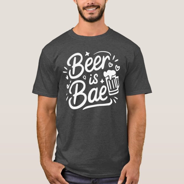 Beer is Bae T-Shirt (Front)