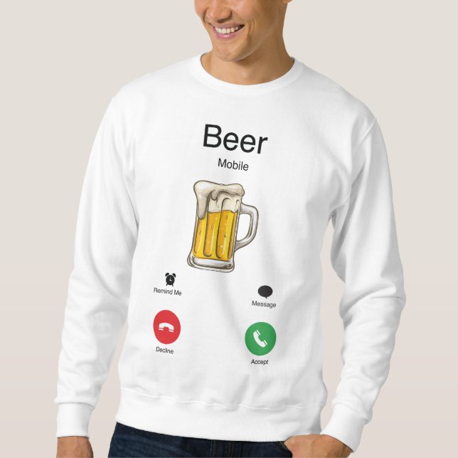 Beer is calling sweatshirt (Front)