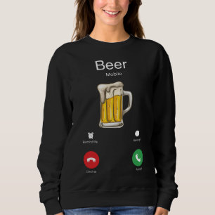 Beer is calling sweatshirt