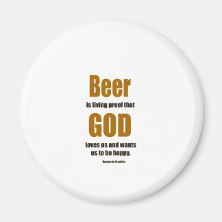 Beer is living proof ... magnet