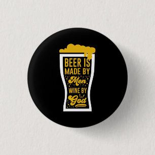 Beer Is Made By Men 1 Inch Round Button